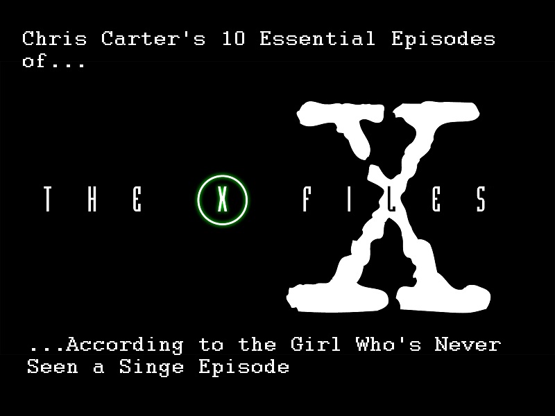 KC Reviews The X-Files: Chris Carter’s 10 Essential Episodes, Part I
