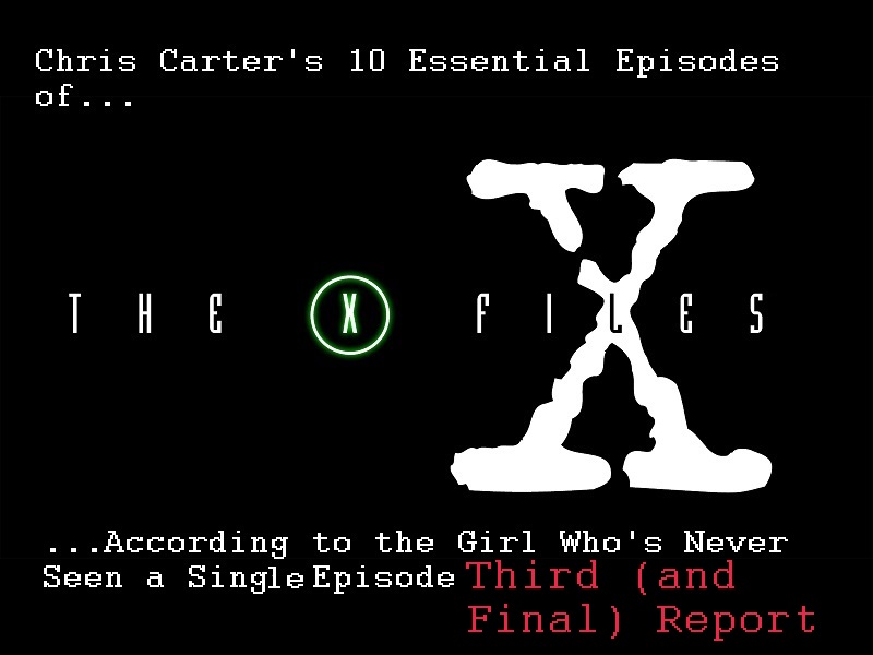 KC Reviews The X-Files: Chris Carter’s 10 Essential Episodes, Part III
